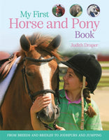 My First Horse and Pony Book : From breeds and bridles to jodhpurs and jumping-9780753448793
