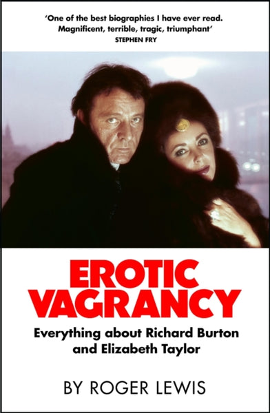 Erotic Vagrancy : Everything about Richard Burton and Elizabeth Taylor-9780857381736