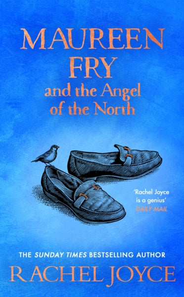 Maureen Fry and the Angel of the North : From the bestselling author of The Unlikely Pilgrimage of Harold Fry-9780857529008