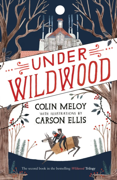 Under Wildwood : The Wildwood Chronicles, Book II-9780857863287
