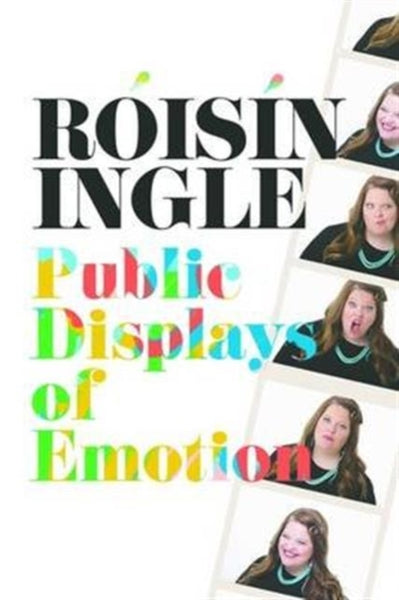 Roisin Ingle : Public Displays of Emotion-9780907011477
