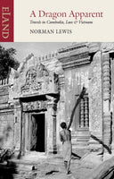 A Dragon Apparent : Travels in Cambodia, Laos and Vietnam-9780907871330