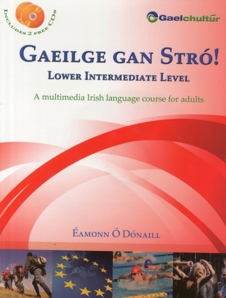 Gaeilge Gan Stro! - Lower Intermediate Level : A Multimedia Irish Language Course for Adults-9780956361417