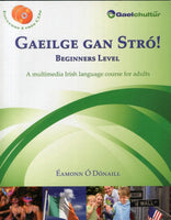 Gaeilge Gan Stro! - Beginners Level : A Multimedia Irish Language Course for Adults-9780956361448
