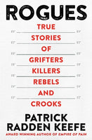 Rogues : True Stories of Grifters, Killers, Rebels and Crooks-9781035001767