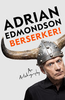 Berserker! : The riotous, one-of-a-kind memoir from one of Britain's most beloved comedians-9781035014279