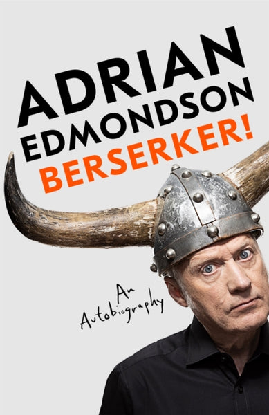 Berserker! : The riotous, one-of-a-kind memoir from one of Britain's most beloved comedians-9781035014286