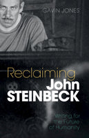 Reclaiming John Steinbeck : Writing for the Future of Humanity-9781108844123