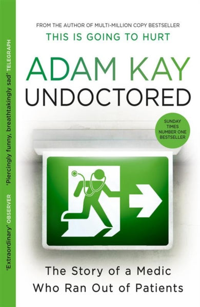 Undoctored : The brand new No 1 Sunday Times bestseller from the author of 'This Is Going To Hurt'-9781398700390