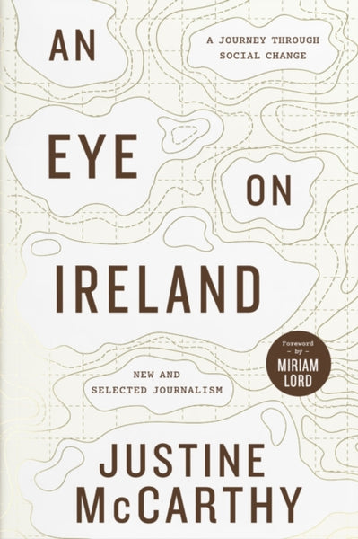 An Eye on Ireland : A Journey Through Social Change - New and Selected Journalism-9781399729161