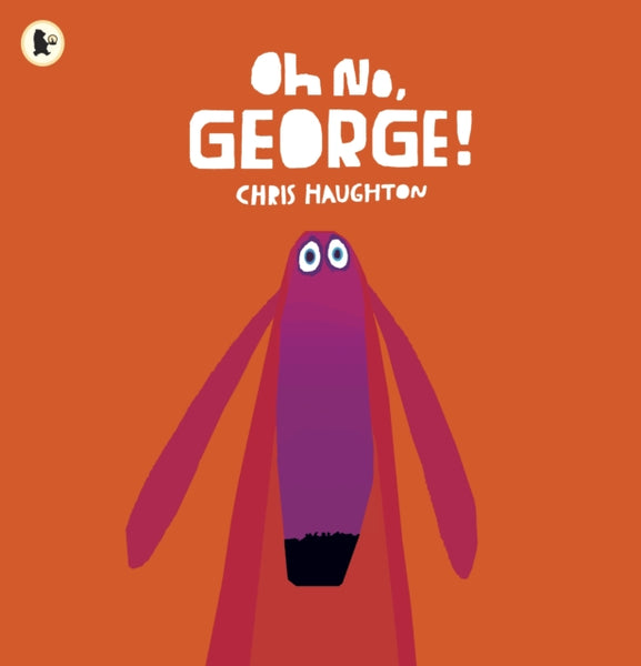 Oh No, George!-9781406344769