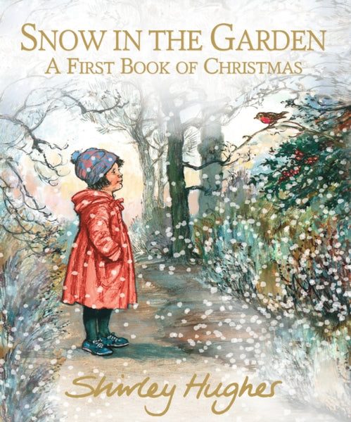 Snow in the Garden: A First Book of Christmas-9781406384482