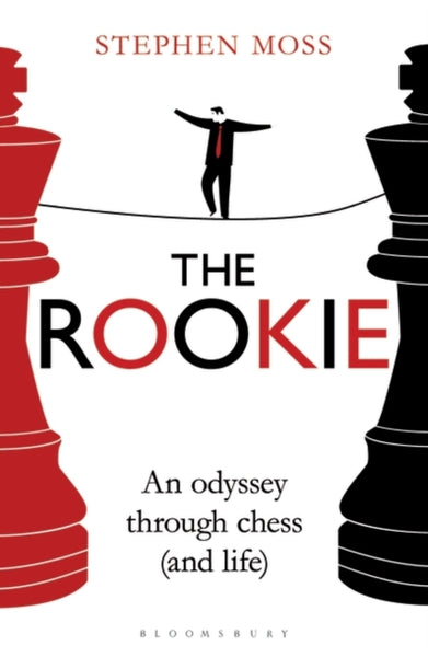 The Rookie : An Odyssey through Chess (and Life)-9781408189726