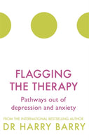 Flagging the Therapy : Pathways out of depression and anxiety-9781409174431