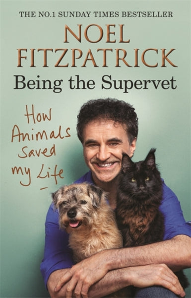 How Animals Saved My Life: Being the Supervet-9781409183792