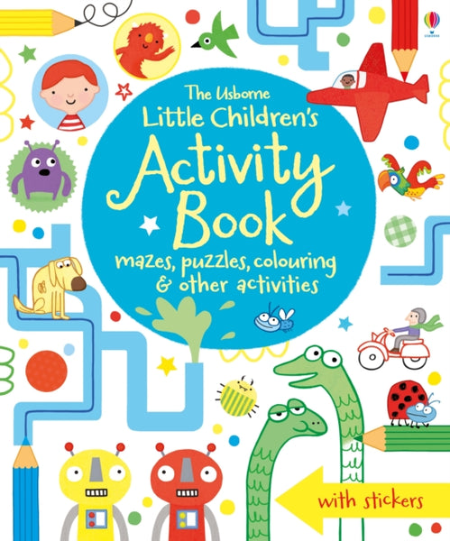 The Usborne Little Children's Activity Book : Mazes, Puzzles and Colouring-9781409586692