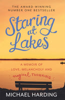 Staring at Lakes: A Memoir of Love, Melancholy and Magical Thinking-9781444743500