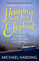 Hanging with the Elephant : A Story of Love, Loss and Meditation-9781444783148