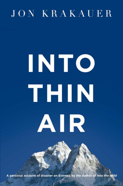 Into Thin Air : A Personal Account of the Everest Disaster-9781447200185