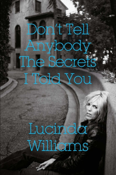 Don't Tell Anybody the Secrets I Told You-9781471177484