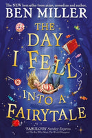 The Day I Fell Into a Fairytale : The bestselling classic adventure-9781471192449