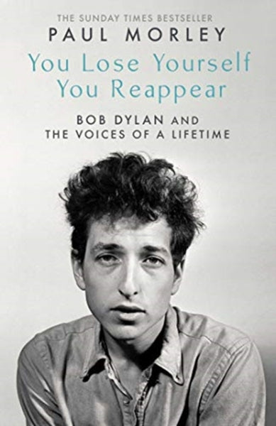 You Lose Yourself You Reappear : The Many Voices of Bob Dylan-9781471195150