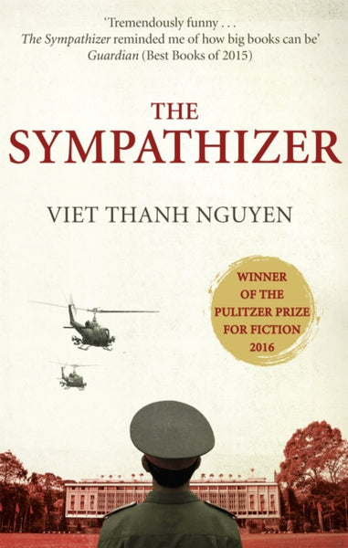 The Sympathizer : Winner of the Pulitzer Prize for Fiction-9781472151360
