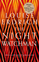 The Night Watchman : Winner of the Pulitzer Prize in Fiction 2021-9781472155368