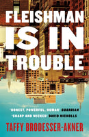 Fleishman Is in Trouble : Longlisted for the Women's Prize for Fiction 2020-9781472267078