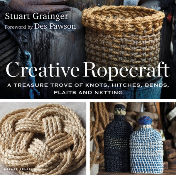 Creative Ropecraft : A treasure trove of knots, hitches, bends, plaits and netting-9781472985651