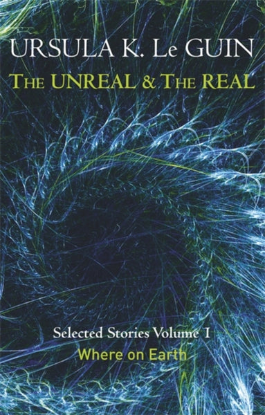 The Unreal and the Real Volume 1 : Volume 1: Where on Earth-9781473202832