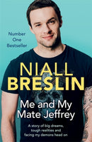 Me and My Mate Jeffrey : A story of big dreams, tough realities and facing my demons head on-9781473631885