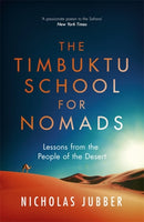 The Timbuktu School for Nomads : Lessons from the People of the Desert-9781473655447