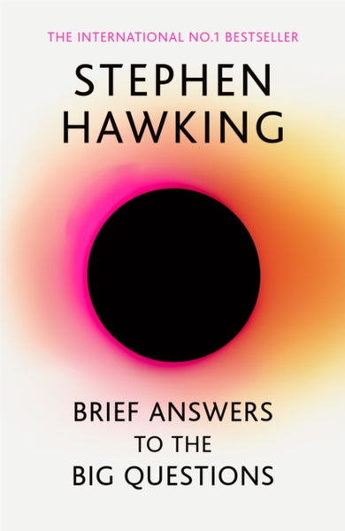 Brief Answers to the Big Questions : the final book from Stephen Hawking-9781473695993