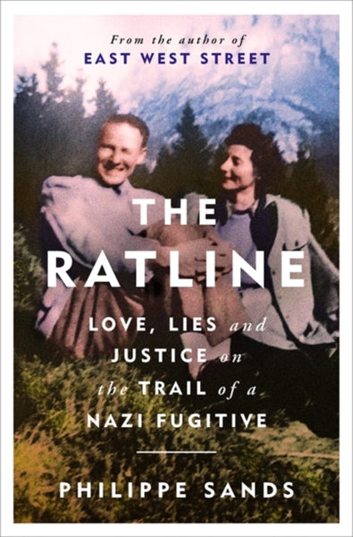 The Ratline : Love, Lies and Justice on the Trail of a Nazi Fugitive-9781474608138
