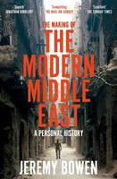 The Making of the Modern Middle East : A Personal History-9781509890934