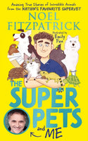 The Superpets (and Me!) : Amazing True Stories of Incredible Animals from the Nation’s Favourite Supervet-9781526364623