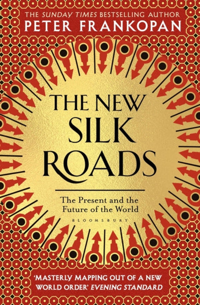 The New Silk Roads : The Present and Future of the World-9781526608246