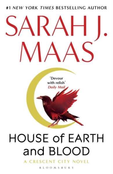 House of Earth and Blood : The epic new fantasy series from multi-million and #1 New York Times bestselling author Sarah J. Maas-9781526622884