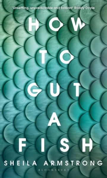 How to Gut a Fish : LONGLISTED FOR THE EDGE HILL PRIZE 2022-9781526635815