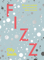 Fizz : 80 joyful cocktails and mocktails for every occasion-9781529104103