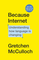 Because Internet : Understanding how language is changing-9781529112825