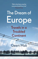 The Dream of Europe : Travels in a Troubled Continent-9781529113044