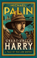 Great-Uncle Harry : A Tale of War and Empire-9781529152623
