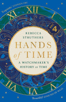 Hands of Time : A Watchmaker's History of Time. 'An exquisite book' -- Stephen Fry-9781529339000