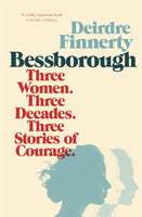 Bessborough : Three Women. Three Decades. Three Stories of Courage.-9781529340389