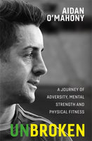 Unbroken : A journey of adversity, mental strength and physical fitness-9781529344363