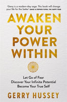 Awaken Your Power Within : Let Go of Fear. Discover Your Infinite Potential. Become Your True Self.-9781529368888