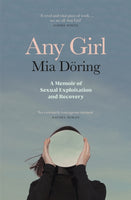 Any Girl : A Memoir of Sexual Exploitation and Recovery-9781529371819