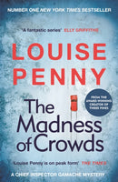 The Madness of Crowds : Chief Inspector Gamache Novel Book 17-9781529379426